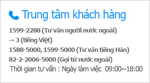 Trung tâm khách hàng Ngân hàng Woori | 1599-2288 (tư vấn người nước ngoài) → 3 (tiếng Việt), 1588-5000, 1599-5000(tư vấn tiếng hàn), 82-2-2006-5000(gọi từ nước ngoài), thời gian tư vấn : ngày làm việc 09:00~18:00